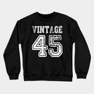 Vintage 45 1945 2045 T-shirt Birthday Gift Age Year Old Boy Girl Cute Funny Man Woman Jersey Style Crewneck Sweatshirt